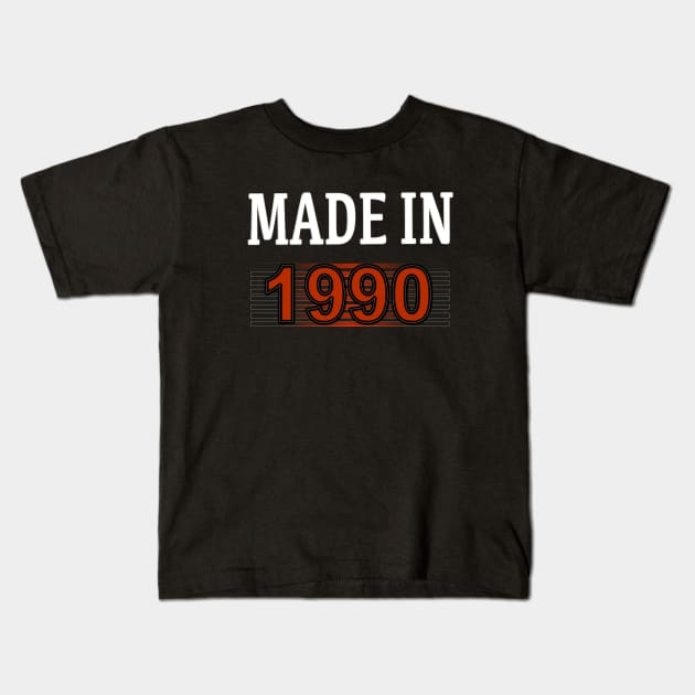 Made in 1990 Kids T-Shirt by Yous Sef